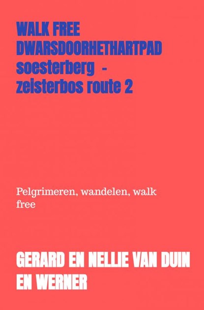 Walk Free Dwarsdoorhethartpad, Gerard en Nellie van Duin en Werner - Paperback - 9789403622644