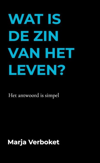 Wat is de zin van het leven?, Marja Verboket - Paperback - 9789403625591