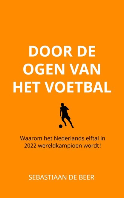 Door de ogen van het voetbal, Sebastiaan de Beer - Paperback - 9789403625614