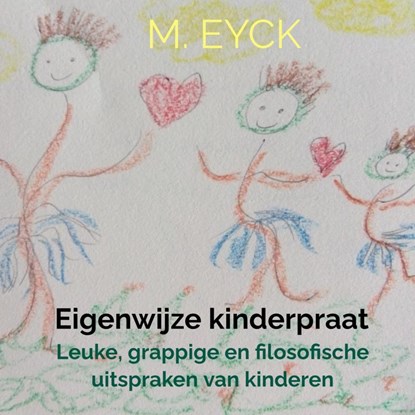 Eigenwijze kinderpraat, Ma-La Eyck - Paperback - 9789403625904