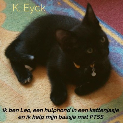 Ik ben Leo, een hulphond in een kattenjasje en ik help mijn baasje met PTSS, K. Eyck - Ebook - 9789403626932