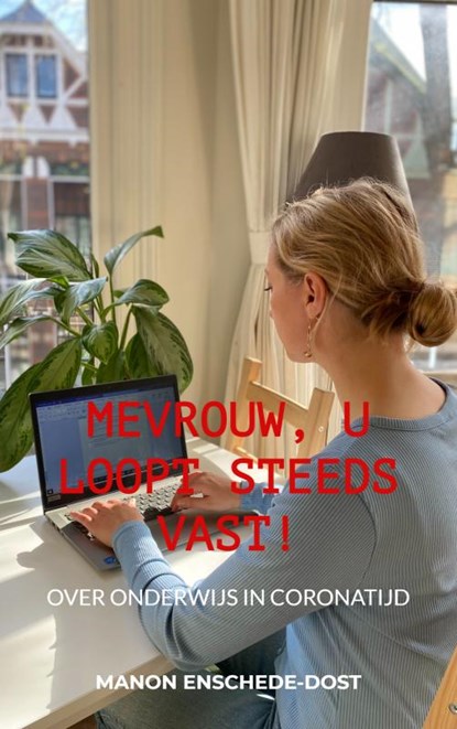 Mevrouw, u loopt steeds vast!, Manon Enschede-Dost - Paperback - 9789403627243