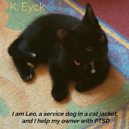 I'm Leo, a service dog in a cat jacket, and I'm helping my owner with PTSD, K. Eyck - Gebonden - 9789403628967