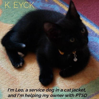 I'm Leo, a service dog in a cat jacket, and I'm helping my owner with PTSD, K. Eyck - Ebook - 9789403628981