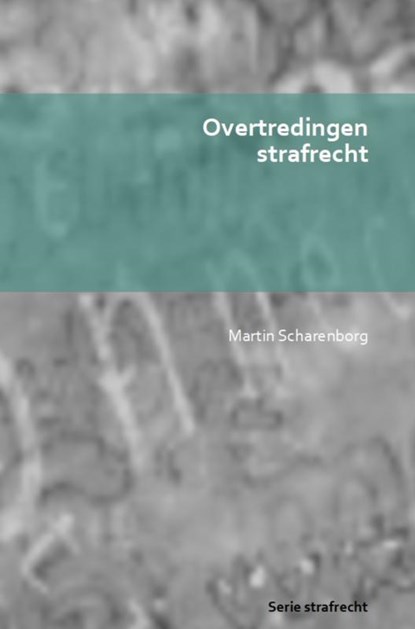 Overtredingen strafrecht, Martin Scharenborg - Paperback - 9789403629094