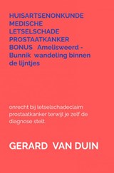 huisartsenonkunde - medische letselschade prostaatkanker - Gerard van Duin - 9789403632353