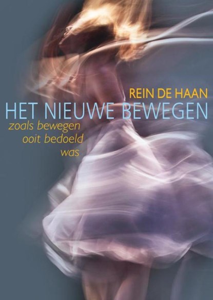 Het nieuwe bewegen, Rein De Haan - Paperback - 9789403633664