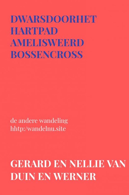 dwarsdoorhethartpad, Gerard en Nellie van Duin en Werner - Paperback - 9789403634272