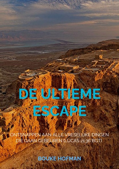 De Ultieme Escape, Bouke Hofman - Paperback - 9789403634661