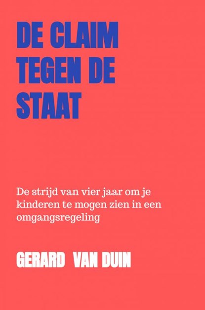 De claim tegen de staat, Gerard van Duin - Paperback - 9789403634708