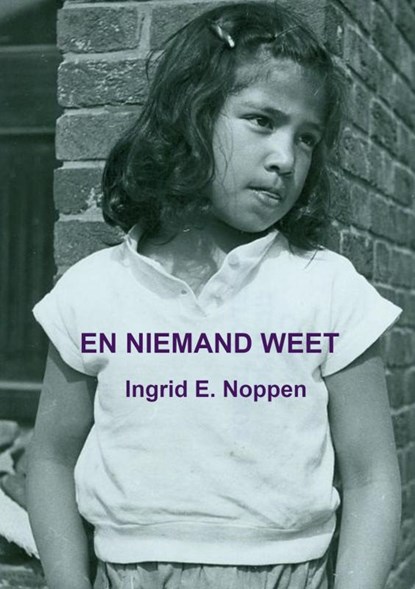 En niemand weet, Ingrid E. Noppen - Paperback - 9789403641379