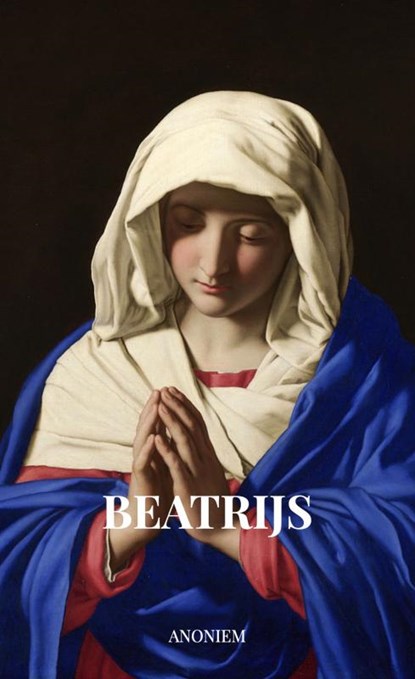 Beatrijs, Anoniem Anoniem - Paperback - 9789403641522