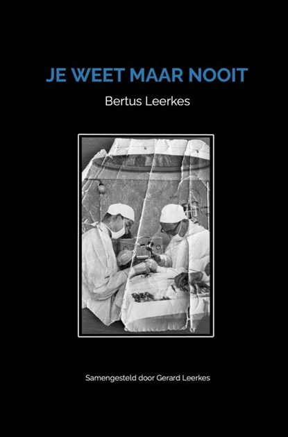 Je weet maar nooit, Gerard Leerkes - Gebonden - 9789403641935