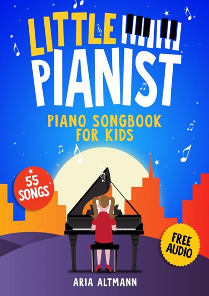 Little Pianist. Piano Songbook for Kids, Aria Altmann - Paperback - 9789403643434