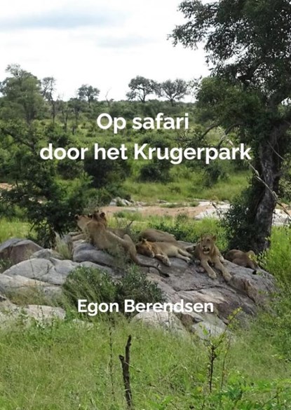Op safari door het Krugerpark, Egon Berendsen - Paperback - 9789403646947