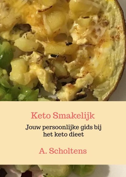 Keto Smakelijk, A. Scholtens - Paperback - 9789403647463