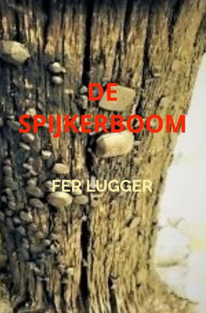 DE SPIJKERBOOM, Fer Lugger - Paperback - 9789403650395