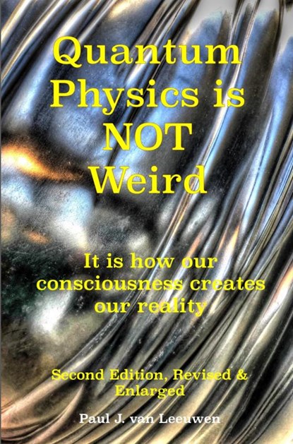 Quantum Physics is NOT Weird, Paul J. van Leeuwen - Paperback - 9789403650951