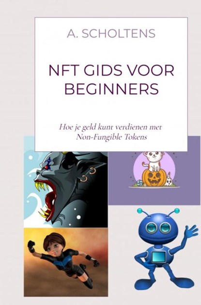NFT gids voor beginners, A. Scholtens - Paperback - 9789403651125