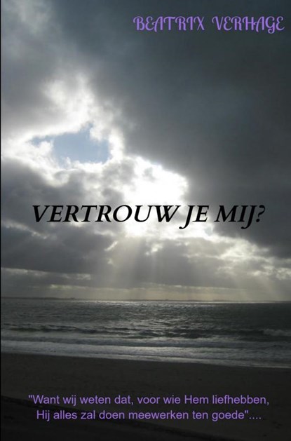 Vertrouw je Mij?, Beatrix Verhage - Paperback - 9789403651323