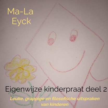 Eigenwijze kinderpraat deel 2, Ma-La Eyck - Gebonden - 9789403651330