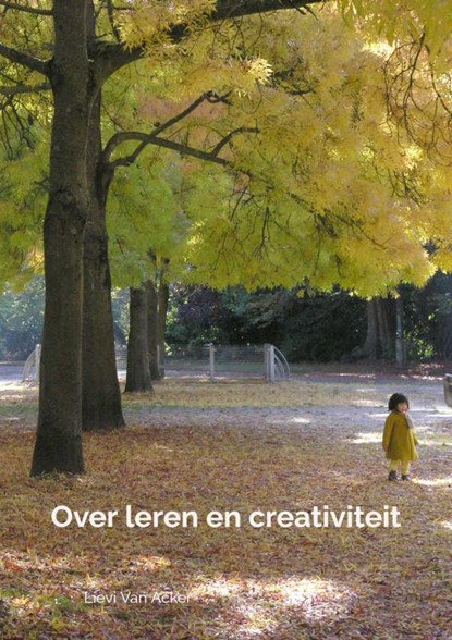 Over leren en creativiteit, Lievi Van Acker - Paperback - 9789403657103