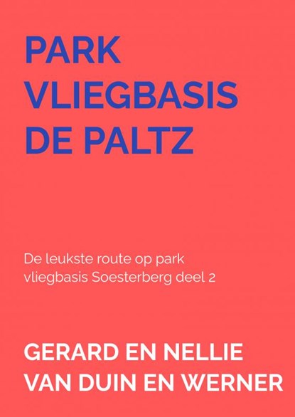 Park vliegbasis de paltz, Gerard en Nellie van Duin en Werner - Paperback - 9789403657592