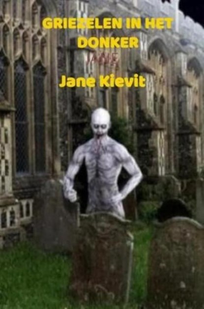 Griezelen in het donker, Jane Kievit - Ebook - 9789403657677