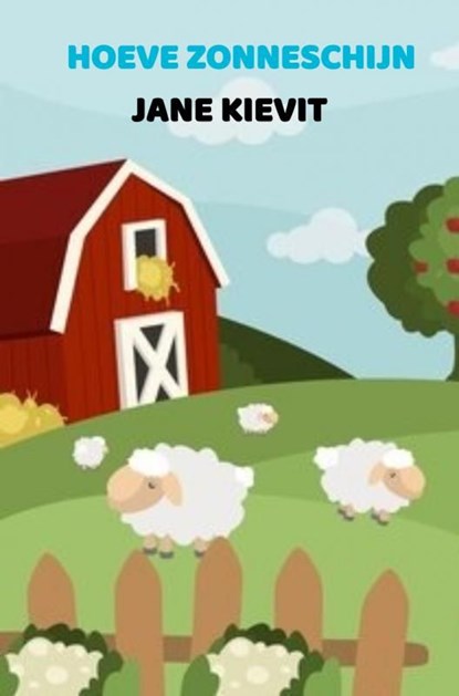 Hoeve Zonneschijn, Jane Kievit - Ebook - 9789403657684