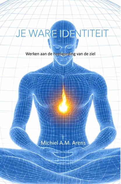 Je Ware Identiteit, Michiel Arens - Paperback - 9789403657769