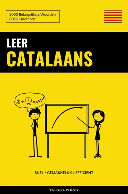 Leer Catalaans - Snel / Gemakkelijk / Efficiënt, Pinhok Languages - Paperback - 9789403658285