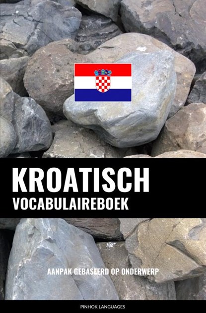 Kroatisch vocabulaireboek, Pinhok Languages - Paperback - 9789403658339