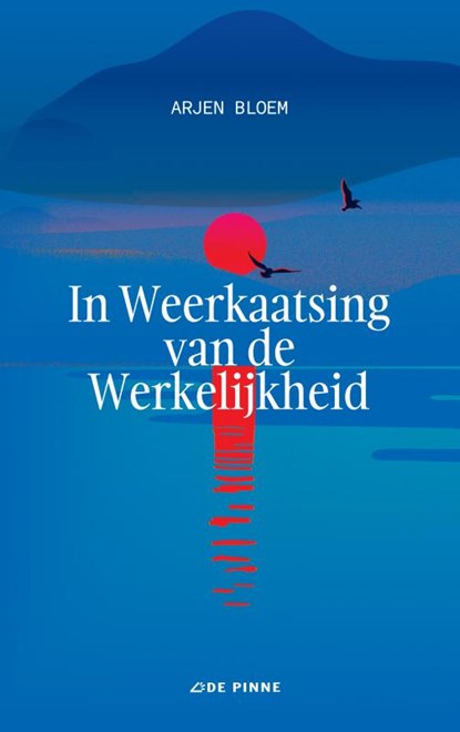 In Weerkaatsing van de Werkelijkheid, Arjen Bloem - Paperback - 9789403661551