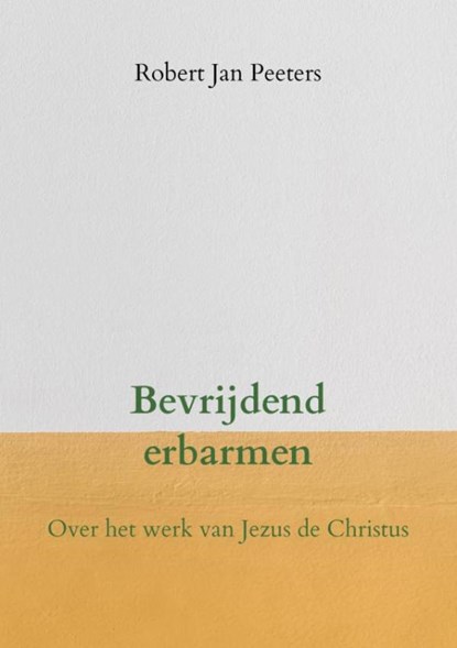 Bevrijdend erbarmen, Robert Jan Peeters - Paperback - 9789403661827