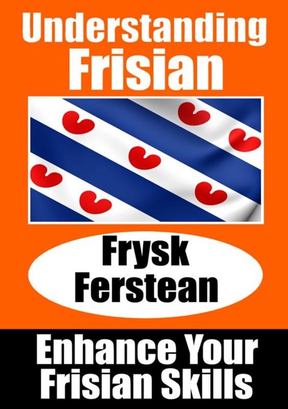 Understanding Frisian | Frysk Ferstean | LearnFrisian: Learn it yourself, Auke de Haan - Paperback - 9789403667508