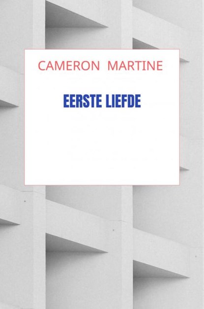 Eerste liefde, Cameron Martine - Paperback - 9789403667621