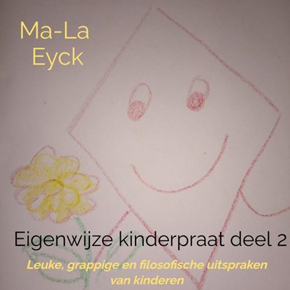 Eigenwijze kinderpraat deel 2, Ma-La Eyck - Gebonden - 9789403668291