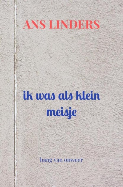 ik was als klein meisje, Ans Linders - Paperback - 9789403668529