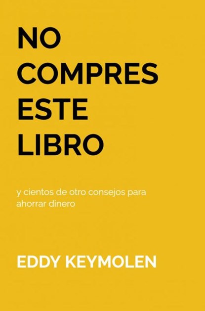 NO COMPRES ESTE LIBRO, Eddy KEYMOLEN - Paperback - 9789403670980
