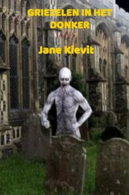 Griezelen in het donker, Jane Kievit - Paperback - 9789403672335