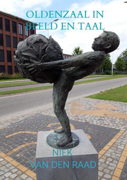OLDENZAAL IN BEELD EN TAAL, Niek van den Raad - Paperback - 9789403673905
