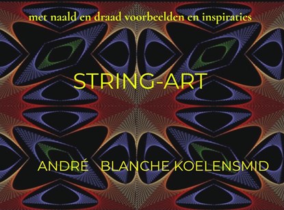 STRING-ART, André Blanche Koelensmid - Paperback - 9789403675961