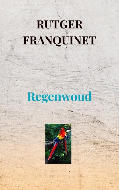 Regenwoud, Rutger Franquinet - Paperback - 9789403678238