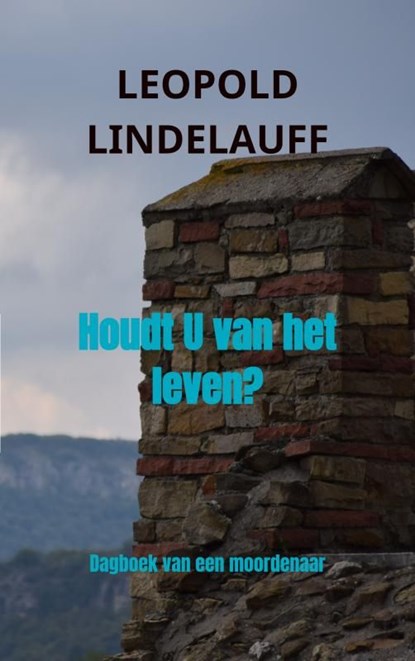 Houdt U van het leven?, Leopold Lindelauff - Ebook - 9789403678412