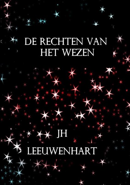 De Rechten van het Wezen, JH Leeuwenhart - Paperback - 9789403679228