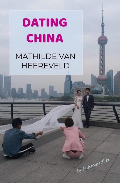 Dating China, Mathilde Van Heereveld - Ebook - 9789403683379