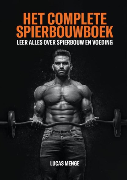 Het complete spierbouwboek, Lucas Menge - Paperback - 9789403683454