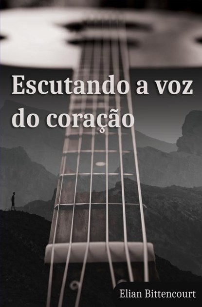 Escutando a voz do coração, Elian Bittencourt - Ebook - 9789403683676