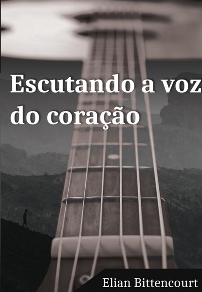 Escutando a voz do coração, Elian Bittencourt - Gebonden - 9789403683744