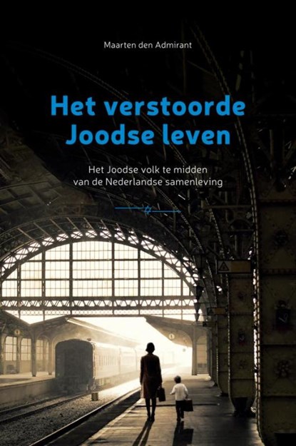 Het verstoorde Joodse leven, Maarten Den Admirant - Gebonden - 9789403683836